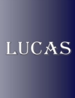 Image for Lucas : 100 Pages 8.5 X 11 Personalized Name on Notebook College Ruled Line Paper