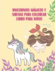 Image for Unicornios Magicos y Sirenas para Colorear Libro para Ninos