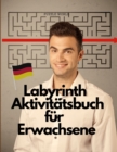 Image for Labyrinth Aktivitatsbuch fur Erwachsene