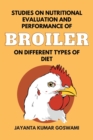 Image for Studies on Nutritional Evaluation and Performance of Broiler on Different Types of Diet