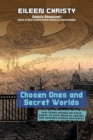 Image for Chosen Ones and Secret Worlds : Join young heroes on their quest to save magical realms and uncover hidden mysteries