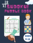Image for Big Sudoku Puzzle Book : Sudoku Book For Smart Kids - Sudoku Puzzles Including 4x4&#39;s, 6x6&#39;s, 8x8&#39;s, and 9x9&#39;s That Range In Difficulty From Easy To Hard