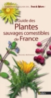 Image for Guide Des Plantes Sauvages Comestibles De France