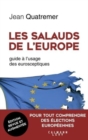Image for Les salauds de l&#39;Europe. Guide a l&#39;usage des eurosceptiques