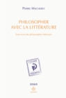 Image for Philosopher avec la littérature: Exercices de philosophie litteraire