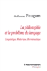 Image for La philosophie et le probleme du langage - Linguistique. Rhetorique. Hermeneutique
