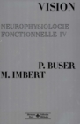 Image for Neurophysiologie fonctionnelle. Tome IV: Vision