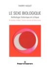 Image for Le Sexe biologique. Anthologie historique et critique. Volume 1: Femelles et Males ? Histoire naturelle des deux sexes