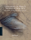 Image for Leonardo da Vinci&#39;s technical practice: Paintings, drawings and influence