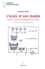 Image for L&#39;ecole et son double: Essai sur l&#39;evolution pedagogique en France - 2e edition