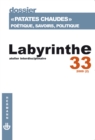Image for Labyrinthe n(deg)33: Patate chaudes  Poetique, savoirs, politique
