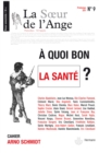 Image for La SA ur de l&#39;Ange - n(deg)9 - A quoi bon la sante ?