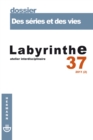 Image for Labyrinthe - n(deg)37 - Des series et des vies