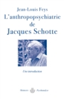 Image for L&#39;anthropopsychiatrie de Jacques Schotte - Une introduction