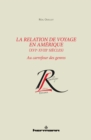 Image for La Relation de voyage en Amerique (XVIe-XVIIIe siecles): Au carrefour des genres