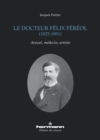 Image for Le docteur Felix Fereol (1825-1891): Avocat, medecin, artiste