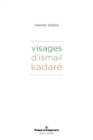 Image for Visages d&#39;Ismail Kadare