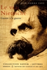 Image for Le vrai Nietzsche: Guerre a la guerre