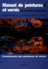 Image for Manuel de peintures et vernis. Volume I: Des concepts a l&#39;application