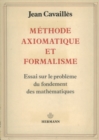 Image for Methode axiomatique et formalisme: Essai sur le probleme du fondement des mathematiques