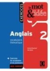Image for Le Mot &amp; L`dee, Anglais 2, Exercices - Vocabulaire Thematique, Exercices De Vocabulaire Et De Grammaire Avec Corriges