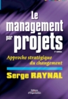 Image for Le management par projets : Approche strategique du changement