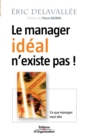 Image for Le manager ideal n&#39;existe pas !