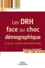 Image for Les DRH face au choc demographique : 20, 40, 60... comment les faire travailler ensemble