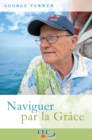 Image for Naviguer par la grace