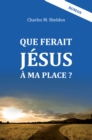 Image for Que ferait Jesus a ma place ?