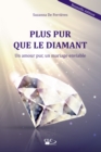 Image for Plus pur que le diamant: Un amour pur, un mariage enviable