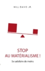 Image for Stop au materialisme !: Se satisfaire de moins