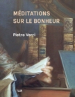 Image for Méditations sur le bonheur: Philosophie politique, histoire de la pensee italienne et europeenne