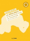 Image for La Resilience: Se reconstruire apres un traumatisme