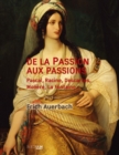 Image for De la Passion aux passions: Pascal, Racine, Descartes, Moliere, La Fontaine...
