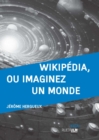 Image for Wikipédia, ou Imaginez un monde