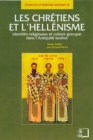 Image for Les Chretiens et l&#39;hellenisme - Identites sreligieuses et culture grecque dans l&#39;Antiquite tardive
