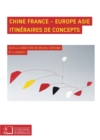 Image for Chine France - Europe Asie: Itineraires de concepts