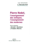 Image for Pierre Hadot, l&#39;enseignement des antiques, l&#39;enseignement des modernes
