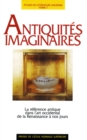 Image for Antiquites imaginaires - La reference antique dans l&#39;art occidental de l&#39;Antiquite a nos jours