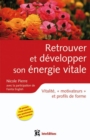 Image for Retrouver Et Developper Son Energie Vitale: Vitalite, Motivateurs Et Profils De Forme