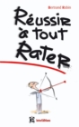 Image for Reussir a Tout Rater
