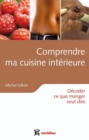 Image for Comprendre Ma Cuisine Interieure: Decoder Ce Que Manger Veut Dire