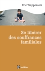 Image for Se Liberer Des Souffrances Familiales