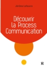 Image for Decouvrir La Process Communication - 3E Ed