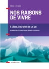 Image for Nos Raisons De Vivre - 2E Ed: A L&#39;ecole Du Sens De La Vie