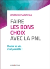 Image for Faire Les Bons Choix Avec La PNL