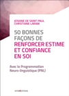 Image for 50 Bonnes Facons De Renforcer Estime Et Confiance En Soi - 2E Ed: Avec La PNL