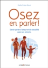 Image for Osez En Parler !: Savoir Parler D&#39;amour Et De Sexualite Avec Ses Enfants