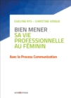 Image for Bien Mener Sa Vie Professionnelle Au Feminin: Avec La Process Communication